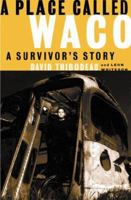 A Place Called Waco: A Survivor's Story 1602865736 Book Cover