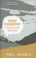 Deep Country: Five Years in the Welsh Hills 0141049324 Book Cover
