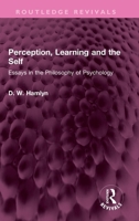 Perception, Learning, and the Self: Essays in the Philosophy of Psychology 1032321636 Book Cover