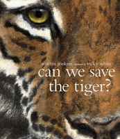 Can We Save the Tiger? 0763673781 Book Cover