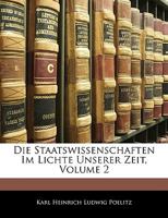 Die Staatswissenschaften Im Lichte Unserer Zeit Volume 2 1145820654 Book Cover