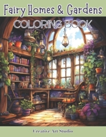 Fairy Homes & Gardens: Whimsical Fantasy House Interiors & Outdoor Gardens for Fairies, Gnomes & Hobbits B0CNKWPYXT Book Cover