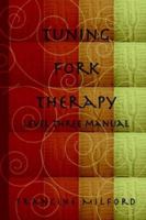 Tuning Fork Therapy - Level Three Training 1411600541 Book Cover