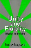 Unity and Plurality: Mission in the Bible 0883446928 Book Cover