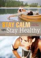 Stay Calm Stay Healthy: Defend Yourself Against Stress and Improve Your Health 1780201400 Book Cover
