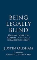 Being Legally Blind: Observations for Parents of Visually Impaired Children 1935964003 Book Cover