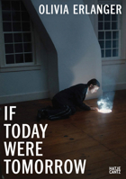 Olivia Erlanger: If Today Were Tomorrow 3775757414 Book Cover