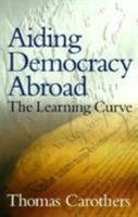 Aiding Democracy Abroad: The Learning Curve 0870031694 Book Cover