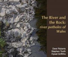 River and the Rock, the - River Potholes of Wales 1845278879 Book Cover