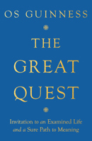 The Great Quest: Invitation to an Examined Life and a Sure Path to Meaning 1514004240 Book Cover