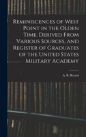 Reminiscences of West Point in the olden time. Derived from various sources, and register of graduates of the United States Military Academy - Primary Source Edition B0BQD1M9J4 Book Cover