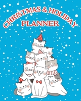 Christmas and Holiday Planner: The Ultimate Organizer To Plan Your Perfect Christmas & New Year, Cute Cats 1710223499 Book Cover