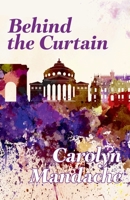Behind the Curtain 0957698925 Book Cover