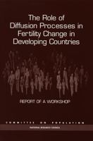 The Role of Diffusion Processes in Fertility Change in Developing Countries 0309064783 Book Cover