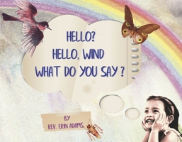 Hello? Hello, Wind What Do You Say? 1667860747 Book Cover