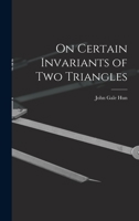On Certain Invariants of Two Triangles 1017683859 Book Cover