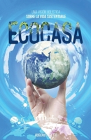 Ecocasa - Una Visión Holística sobre la Vida Sustentable (Spanish Edition) B0DYRD6BSB Book Cover
