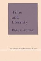 Time and Eternity (Cornell Studies in the Philosophy of Religion) 0801475228 Book Cover