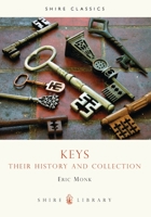 Keys: Their History and Collection (Shire Album) 0747804222 Book Cover