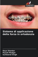 Sistema di applicazione della forza in ortodonzia (Italian Edition) 6209658318 Book Cover