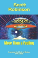 More Than a Feeling: Analyzing the Music of Boston, 1976-1988 B0BRC99D3F Book Cover