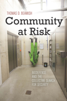 Community at Risk: Biodefense and the Collective Search for Security 0804784426 Book Cover