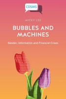 Bubbles and Machines: Gender, Information and Financial Crises 1912656000 Book Cover