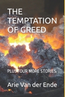 The Temptation of Greed: Plus Four More Stories B0BW2GGHDQ Book Cover