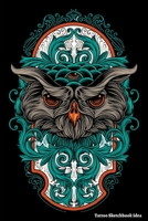 Tattoo Sketchbook Idea: Tattoo Journal Logbook,Designs New Idea in tattoo Sketch books for Men and Women 6 x 9 inch 1670691519 Book Cover