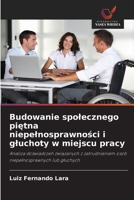 Budowanie spolecznego pietna niepelnosprawnosci i gluchoty w miejscu pracy (Polish Edition) 6209446027 Book Cover