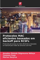 Protocolos MAC eficientes baseados em backoff para RCSFs: Protocolos de acesso ao meio eficientes e baseados em backoff para redes de sensores sem fios 6205970147 Book Cover