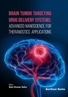Brain Tumor Targeting Drug Delivery Systems: Advanced Nanoscience for Theranostics Applications B0CHLC8FJK Book Cover