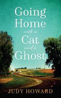 Going Home With A Cat And A Ghost (Cat and Ghost Series) 1736640445 Book Cover