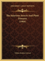 The Injurious Insects and Plant Diseases 1120764653 Book Cover