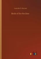 Birds of the Rockies 1499513410 Book Cover