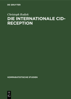 Die Internationale Cid-Reception: Sujet - Kontext - Gattung 3110122170 Book Cover