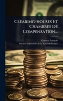 Clearing-houses Et Chambres De Compensation... (French Edition) 102445651X Book Cover