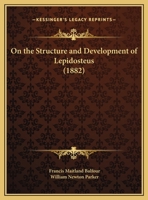 On the Structure and Development of Lepidosteus 116657203X Book Cover