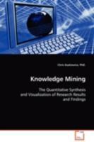 Knowledge Mining: The Quantitative Synthesis and Visualization of Research Results and Findings 3639101375 Book Cover