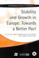 Stability and Growth in Europe: Towards a Better Pact (Monitoring European Integation) 1898128774 Book Cover