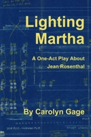 Lighting Martha: A One - Act Play About Jean Rosenthal 035918040X Book Cover