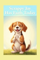 Scrappy Jay Has Faith Today B0DY22NSPM Book Cover