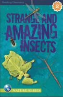 Strange and Amazing Insects 1453054707 Book Cover