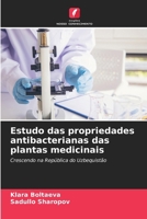 Estudo das propriedades antibacterianas das plantas medicinais (Portuguese Edition) 6208850967 Book Cover