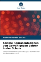 Soziale Repräsentationen von Gewalt gegen Lehrer in der Schule (German Edition) 6207499360 Book Cover