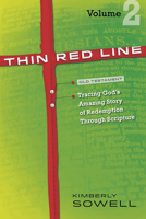 Thin Red Line, Volume 2: Tracing God's Amazing Story of Redemption Through Scripture 1596694254 Book Cover