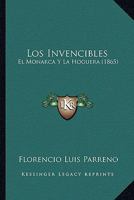 Los Invencibles, El Monarca y La Hoguera: Novela Hist Rica... 1271217708 Book Cover