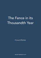 The Fence in its Thousandth Year (Oberon Modern Plays) 1840025719 Book Cover