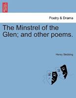 The minstrel of the glen and other poems 1241031592 Book Cover