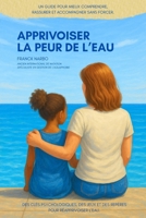 Apprivoiser la peur de l'eau: Vaincre l'aquaphobie en douceur (French Edition) B0H87C58NK Book Cover